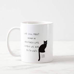 Personalized Meet again when we are both cats Coffee Mug