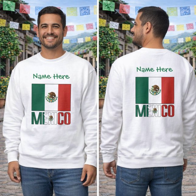 Personalized Mexico Flag Design Men's Sweatshirt (Men’s sweatshirt with Mexico flag design, name above, MEXICO below, front and back views)