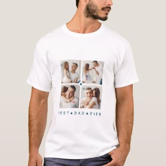 Personalized Modern 4-Photo 'Best Dad Ever' T-Shirt | Zazzle