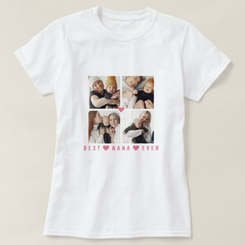 Personalized Modern 4_Photo Best Nana Ever T_Shirt