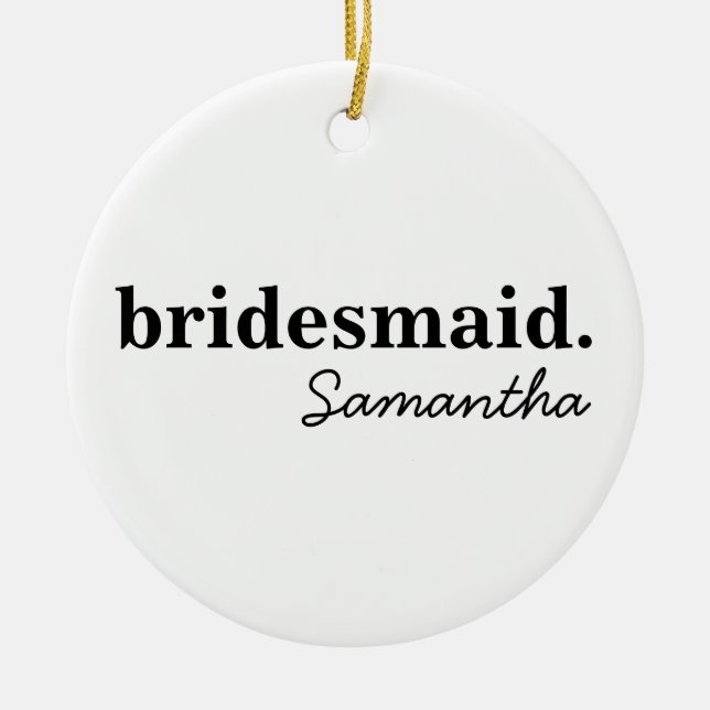 Personalized Modern Bridal Shower Bridesmaid Ceramic Ornament (Front)