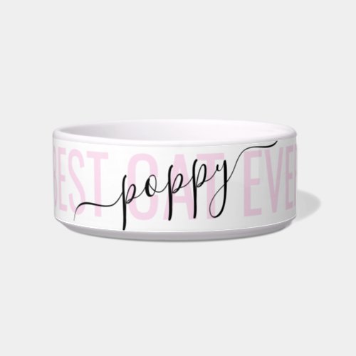 Personalized Modern Chic Script Best Cat Ever Pink Bowl