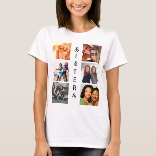 Personalized Modern Sisters 6 Photo Collage T_Shirt