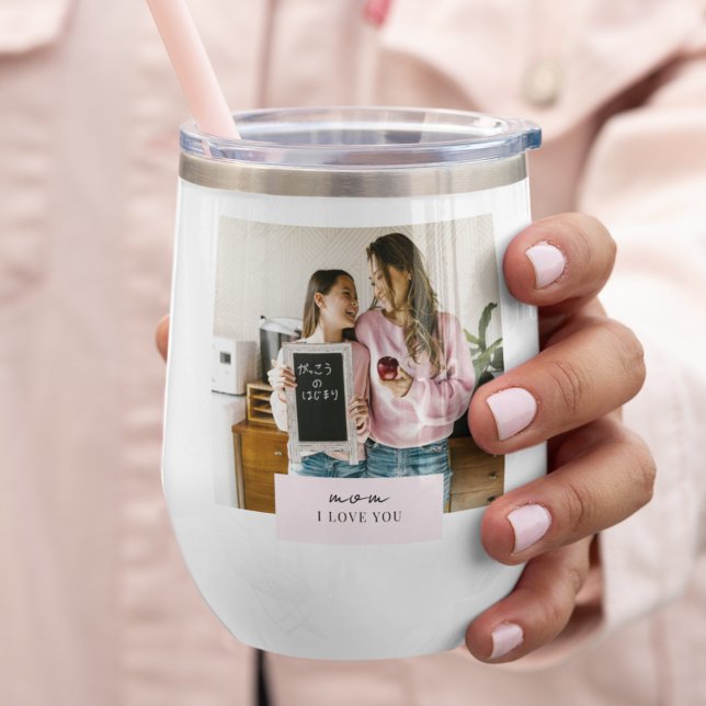 Personalized Mom I Love You Photo  Thermal Wine Tumbler (Creator Uploaded)