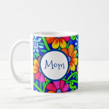 Personalized Mom Pretty Colorful Floral Coffee Mug by Magical_Maddness at Zazzle