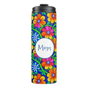 Personalized Mom Pretty Colorful Floral Thermal Tumbler by Magical_Maddness at Zazzle