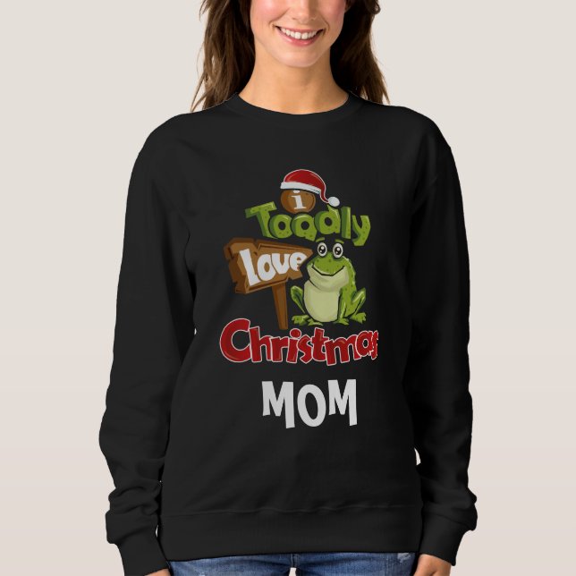 Personalized Mom Toadly Love Christmas Sweatshirt (Front)