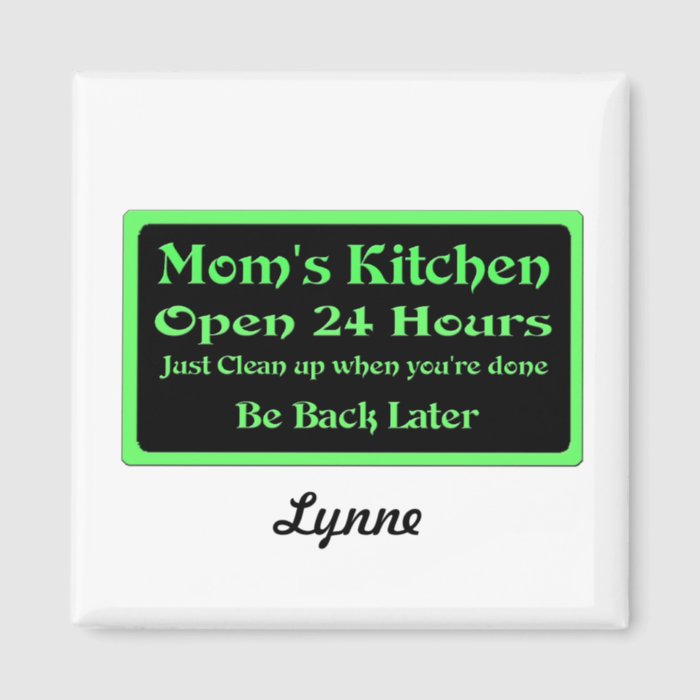 Personalized Mom's Kitchen, Open 24 hours Magnets