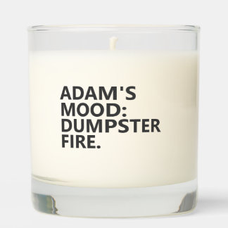 Personalized “MOOD: DUMPSTER FIRE.” Scented Candle