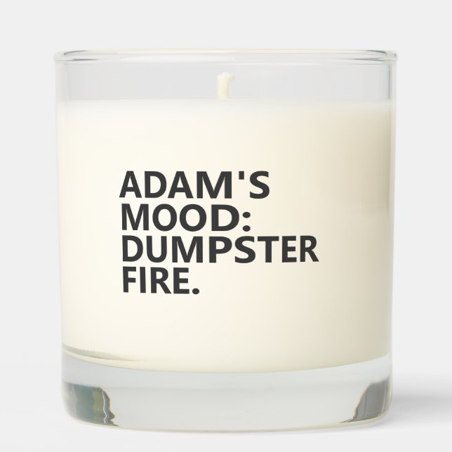 Personalized “MOOD: DUMPSTER FIRE.”  Scented Candle (Front)