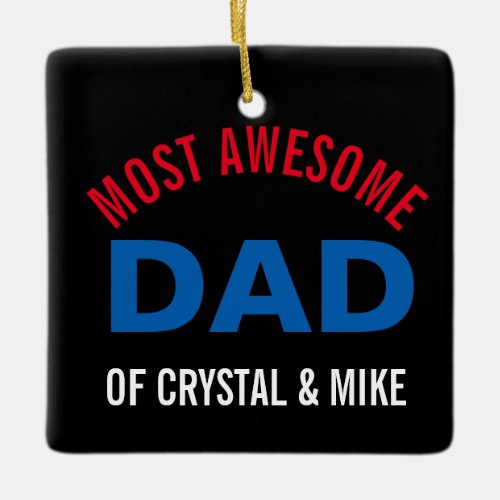 Personalized Most Awesome Dad Parent Cool Ceramic Ornament