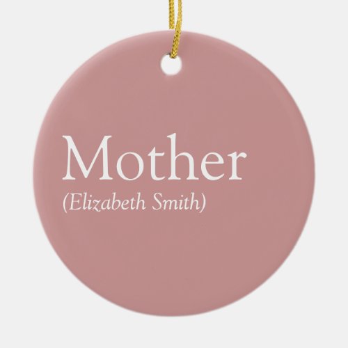 Personalized Mother Mom Definition Dusty Rose Pink Ceramic Ornament