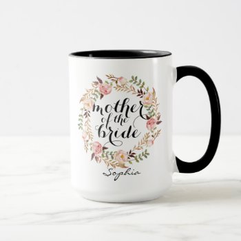 Personalized Mother Of The Bride Floral Wreath Mug by Precious_Presents at Zazzle