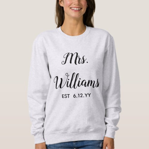 Personalized Mrs Est Your Date Present for Bride  Sweatshirt
