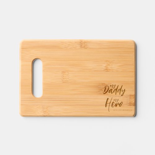 Personalized My Daddy My hero Cutting Board