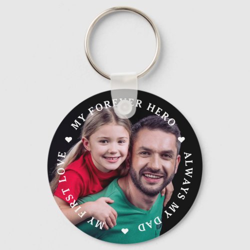 Personalized My First Love Forever Hero Dad Photo Keychain