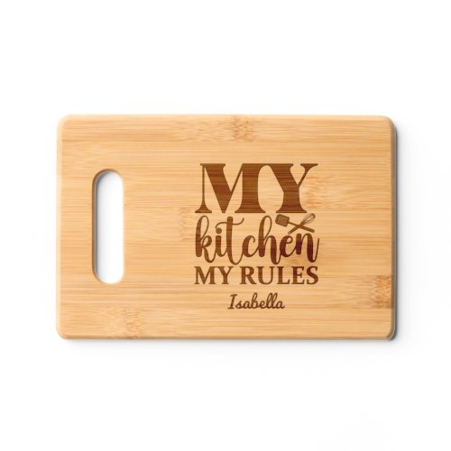 Personalized My Kitchen My Rules Cutting Board