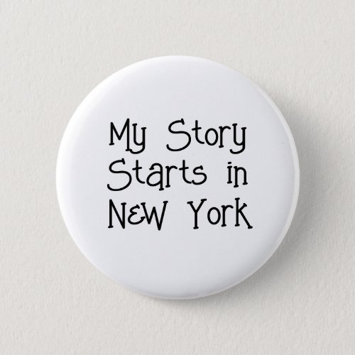 Personalized My Story Starts in New York Button