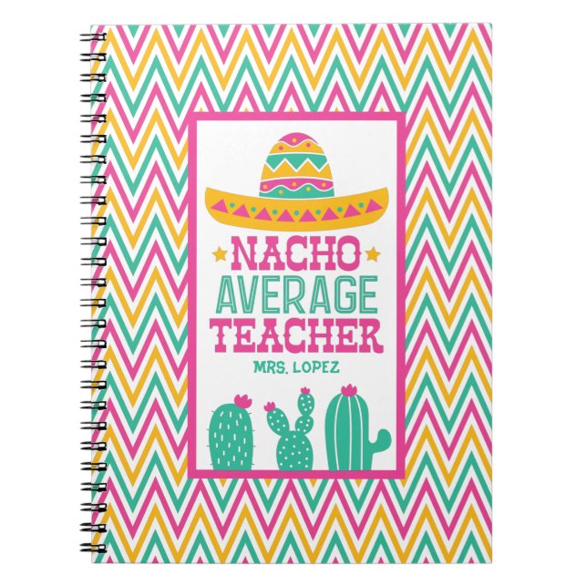 Personalized Nacho Average Teacher Funny Cactus Notebook (Front)