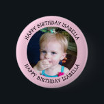 Personalized Name and Photo Birthday   Button<br><div class="desc">Happy Birthday to you,  add name and photo to this personalized birthday boy or girl button.</div>