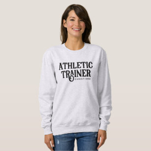 Personalized Name Athletic Trainer Sweatshirt