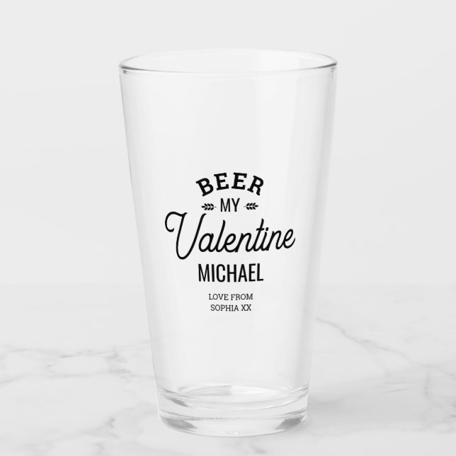 Personalized Name Beer My Valentine Love Glass Cup (Front)