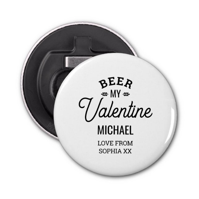 Personalized Name Beer My Valentine Love Glass Cup Bottle Opener (Front)