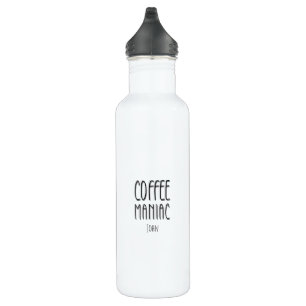 Personalized Name Coffee Maniac - Funny Stainless Steel Water Bottle
