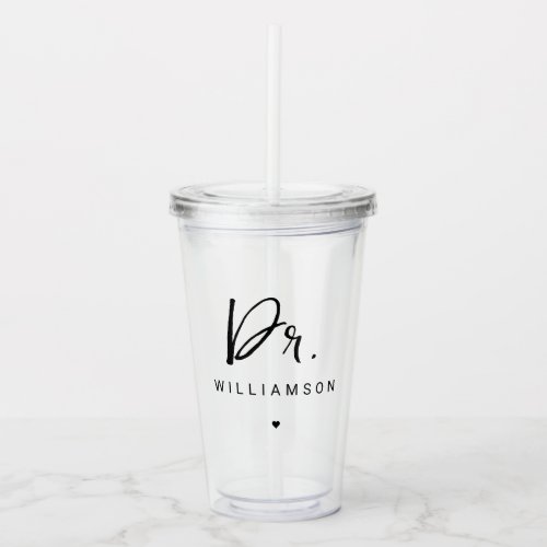 Personalized Name Dr Minimalist Doctor Graduation Acrylic Tumbler