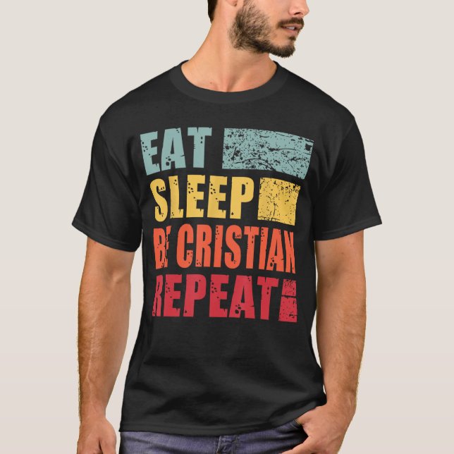 Personalized Name Eat Sleep Be Christian retro T-Shirt (Front)