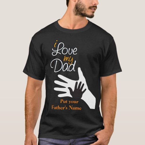 Personalized Name I love my dad happy fathers day T_Shirt