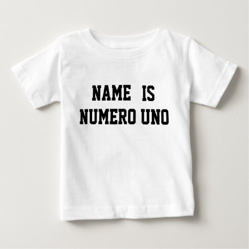 Personalized Name Is Numero Uno Baby T_Shirt