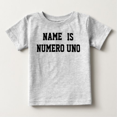 Personalized Name Is Numero Uno Baby T_Shirt