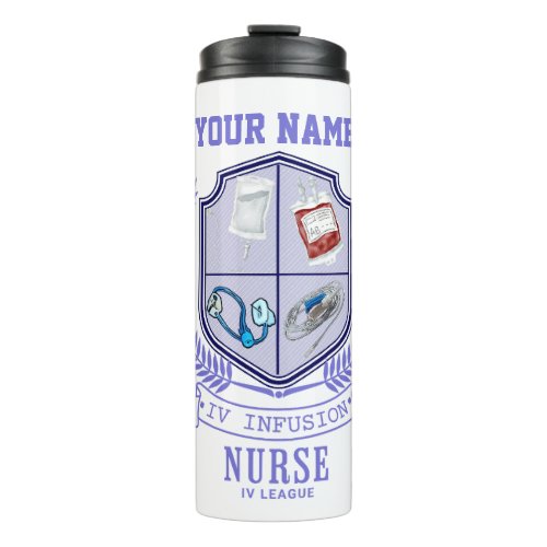 Personalized Name IV League Infusion Nurse  Thermal Tumbler