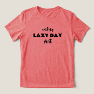 Personalized Name Lazy Day Shirt