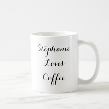 Personalized Name Loves Coffee Mug by MyCustomCoffeeMugs at Zazzle