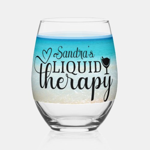 Personalized Name n Funny Saying Liquid Therapy  Stemless Wine Glass