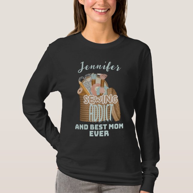 Personalized Name Seamstress Sewing Addict Mom T-Shirt (Front)