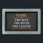 Personalized Name The Man The Myth The Legend Belt Buckle<br><div class="desc">Personalized Name The Man The Myth The Legend</div>
