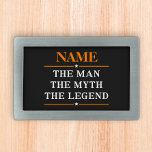 Personalized Name The Man The Myth The Legend Belt Buckle<br><div class="desc">Personalized Name The Man The Myth The Legend</div>