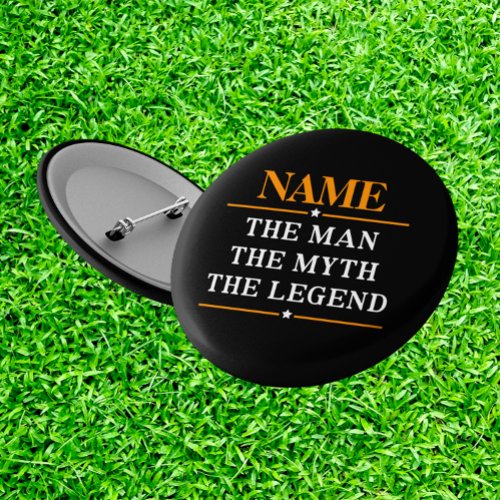 Personalized Name The Man The Myth The Legend Button