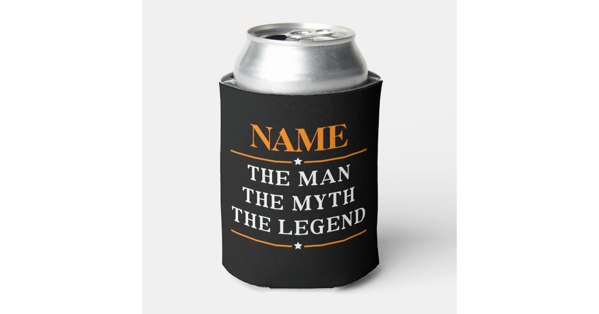 Personalized Name The Man The Myth The Legend Can Cooler