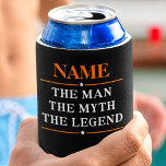 Personalized Name The Man The Myth The Legend Can Cooler<br><div class="desc">Personalized Name The Man The Myth The Legend</div>