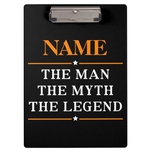 Personalized Name The Man The Myth The Legend Clipboard