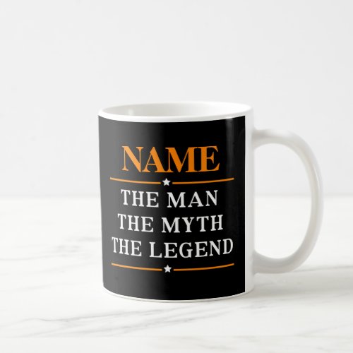 Personalized Name The Man The Myth The Legend Coffee Mug
