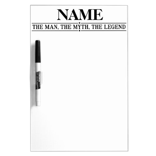 Personalized Name The Man The Myth The Legend Dry_Erase Board