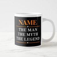 Personalized Name The Man The Myth The Legend Giant Coffee Mug