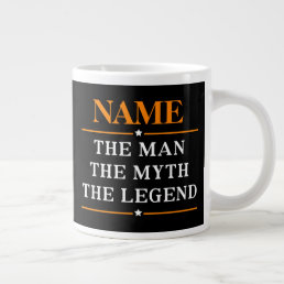 Personalized Name The Man The Myth The Legend Giant Coffee Mug