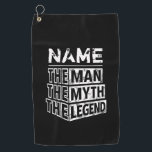 Personalized Name The Man The Myth The Legend Golf Towel<br><div class="desc">Personalized your own name,  "the Man the Myth the Legend" typography design,  great custom gift for men,  dad,  grandpa,  husband,  boyfriend on father's day,  birthday,  anniversary,  and any special day.</div>