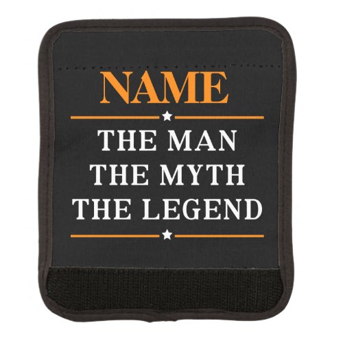 Personalized Name The Man The Myth The Legend Luggage Handle Wrap